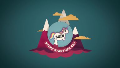 TECH TRUTH: Stuff Entrepreneurs Say