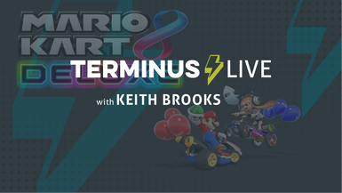 TERMINUS Live: Keith Brooks plays Mario Kart