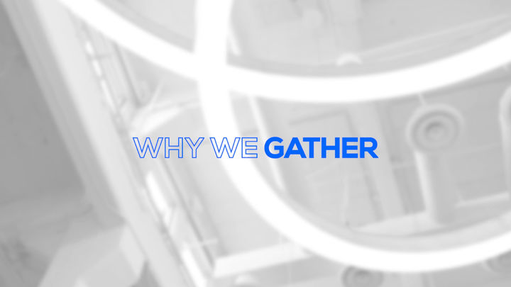 Why We Gather