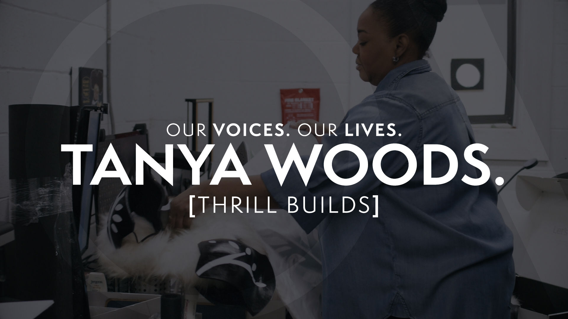 Our Voices. Our Lives. presents TANYA WOODS.