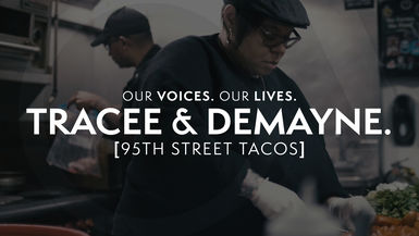 Our Voices. Our Lives. presents 95TH STREET TACOS.