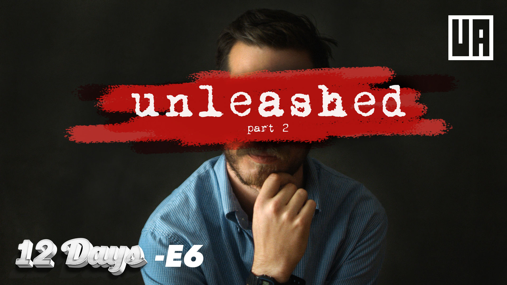 E6 - Unleashed - "Answers"