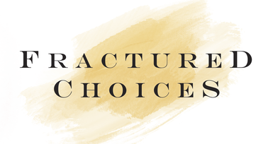 Fractured Choices